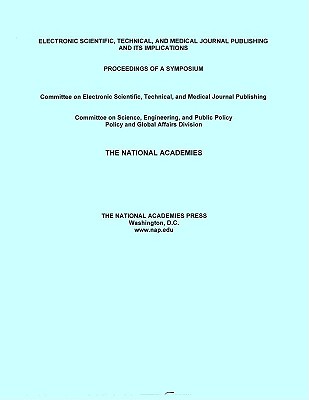 Electronic Scientific, Technical, and Medical Journal Publishing and Its Implications: Proceedings of a Symposium Cover Image