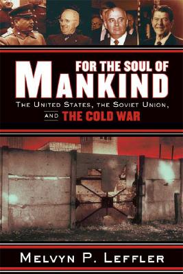 For the Soul of Mankind: The United States, the Soviet Union, and the Cold War Cover Image