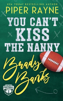 You Can't Kiss the Nanny, Brady Banks (Kingsmen Football Stars #2)