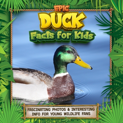 Epic Duck Facts for Kids: Fascinating Photos & Interesting Info for Young Wildlife Fans Cover Image