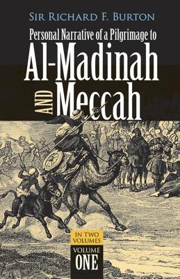 Personal Narrative of a Pilgrimage to Al-Madinah and Meccah, Volume One (Personal Narrative of a Pilgrimage to Al-Madinah & Meccah #1) Cover Image
