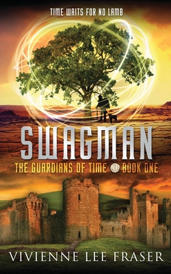 Swagman: The Guardians of Time Book One (Time Guardians #1) By Vivienne Lee Fraser Cover Image