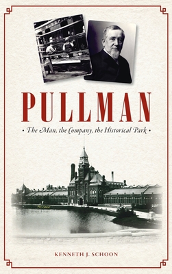 Pullman: The Man, the Company, the Historical Park (Landmarks) Cover Image