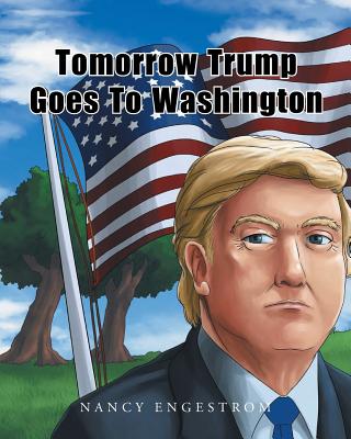 Tomorrow Trump Goes To Washington Cover Image