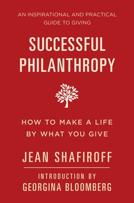 Successful Philanthropy: How to Make a Life By What You Give Cover Image