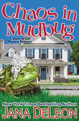 Chaos in Mudbug (Ghost-In-Law Mystery Romance #6) (Paperback)