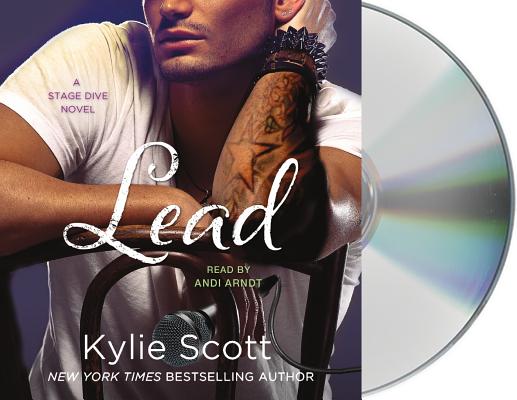 Lead: A Stage Dive Novel By Kylie Scott, Andi Arndt (Read by) Cover Image