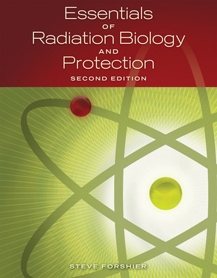 Essentials of Radiation, Biology and Protection By Steve Forshier Cover Image