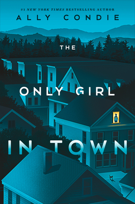 The Only Girl in Town By Ally Condie Cover Image