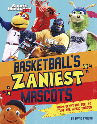 Basketball's Zaniest Mascots: From Benny the Bull to Stuff the Magic Dragon Cover Image
