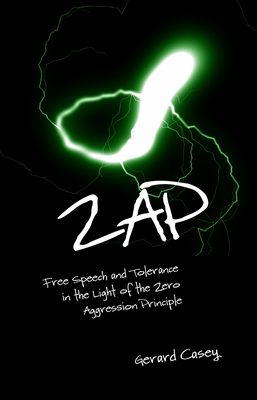 Zap: Free Speech and Tolerance in the Light of the Zero Aggression Principle (Societas) Cover Image