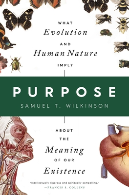 Purpose: What Evolution and Human Nature Imply about the Meaning of Our Existence Cover Image