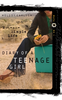 A Not-So-Simple Life: Maya: Book 1 (Diary of a Teenage Girl #13)