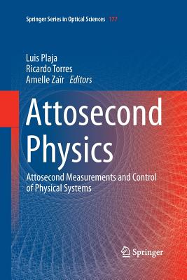 Attosecond Physics: Attosecond Measurements and Control of Physical Systems Cover Image