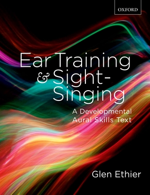 Ear Training and Sight Singing: A Developmental Aural Skills Text By Glen Ethier Cover Image