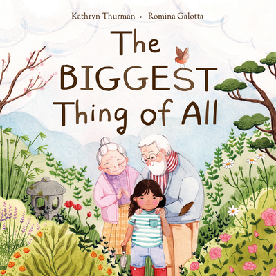 The Biggest Thing of All By Kathryn Thurman, Romina Galotta (Illustrator) Cover Image