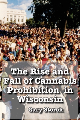 The Rise and Fall of Cannabis Prohibition in Wisconsin Cover Image