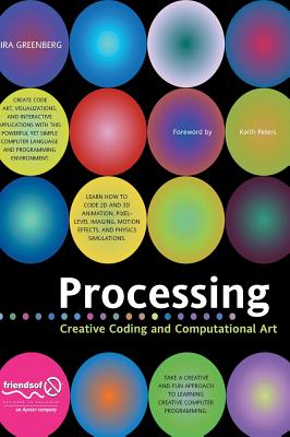 Processing: Creative Coding and Computational Art By Ira Greenberg Cover Image