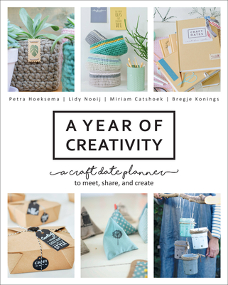 A Year of Creativity: A Craft Date Planner to Meet, Share, and Create Cover Image