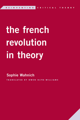 The French Revolution in Theory (Reinventing Critical Theory)