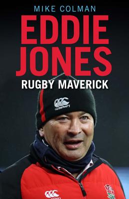 Eddie Jones: Rugby Maverick Cover Image