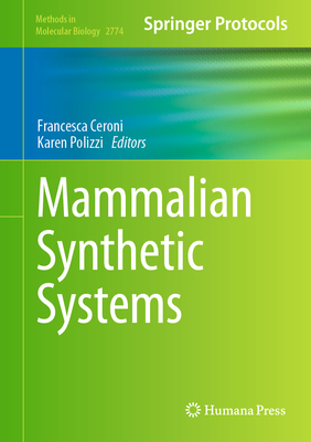 Mammalian Synthetic Systems (Methods in Molecular Biology #2774)