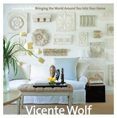 Learning to See: Bringing the World Around You Into Your Home Cover Image