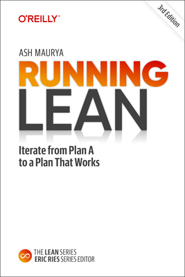Running Lean: Iterate from Plan A to a Plan That Works By Ash Maurya Cover Image