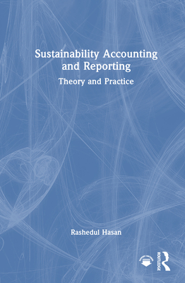 Sustainability Accounting and Reporting: Theory and Practice