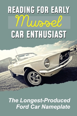 Reading For Early Mussel Car Enthusiast: The Longest-Produced Ford Car Nameplate: The First-Generation Mustang By Crista Fuerstenberg Cover Image