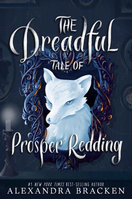 The Dreadful Tale of Prosper Redding (A Prosper Redding Book, Book 1)