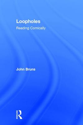 Loopholes: Reading Comically By John Bruns Cover Image