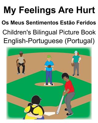 English-Portuguese (Portugal) My Feelings Are Hurt/Os Meus Sentimentos Estão Feridos Children's Bilingual Picture Book Cover Image