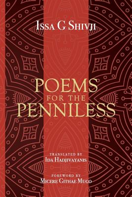 Poems for the penniless By Issa G. Shivji, Ida G. Hadjivayanis (Translator) Cover Image