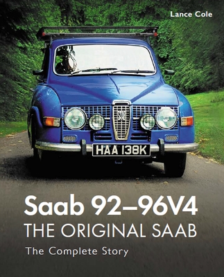 Saab 92-96V4 - The Original Saab: The Complete Story By Lance Cole Cover Image