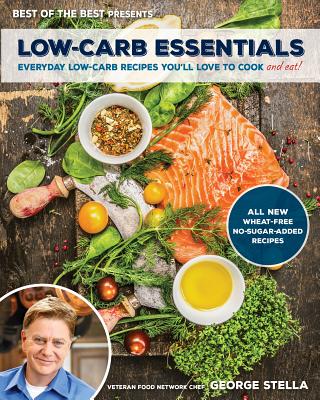 Low-Carb Essentials: Everyday Low-Carb Recipes You'll Love to Cook and Eat! (Best of the Best Presents) Cover Image