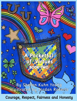 A Pocketful of Virtues; Courage, Respect, Fairness, and Honesty By Sharon Kuhn Young, Jordan Roberts (Illustrator) Cover Image