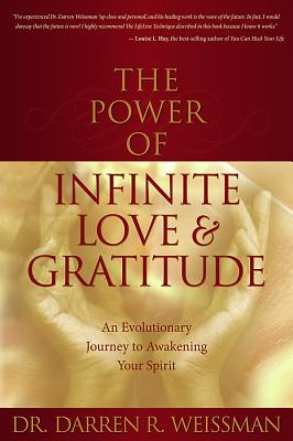 The Power of Infinite Love & Gratitude: An Evolutionary Journey to Awakening Your Spirit Cover Image