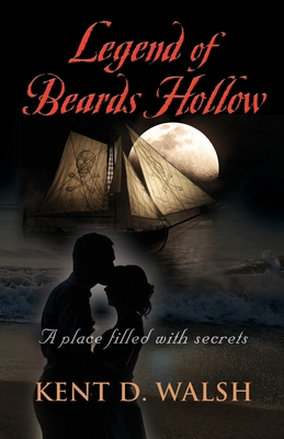 Legend of Beards Hollow By Kent D. Walsh Cover Image