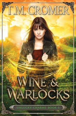 Wine & Warlocks By T. M. Cromer Cover Image