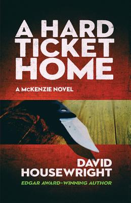 A Hard Ticket Home (A McKenzie Novel #1)