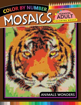 Mosaics Hexagon Coloring Book: Animals Color by Number for Adults Stress Relieving Design By Rocket Publishing Cover Image