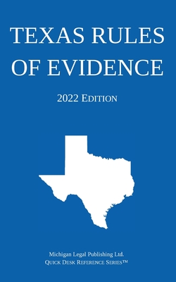 Texas Rules of Evidence; 2022 Edition By Michigan Legal Publishing Ltd Cover Image