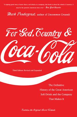 For God, Country, and Coca-Cola: The Definitive History of the Great American Soft Drink and the Company That Makes It Cover Image