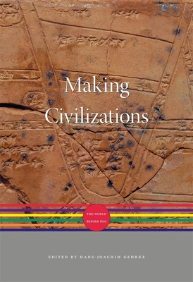 Making Civilizations: The World Before 600 (History of the World #1)