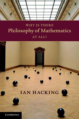 Why Is There Philosophy of Mathematics At All? Cover Image