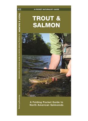 Trout & Salmon of North America: A Beautifully Illustrated Folding Pocket Guide to Familiar Species (Pocket Naturalist Guide)