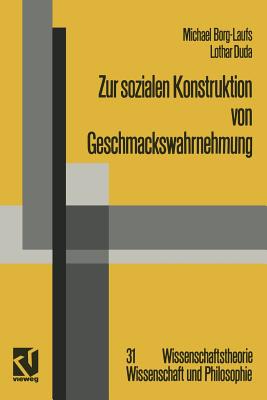 Zur Sozialen Konstruktion Von Geschmackswahrnehmung (Wissenschaftstheorie #31) By Michael Borg-Laufs Cover Image