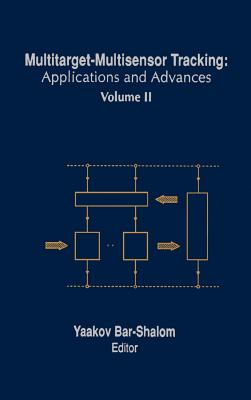 Multitarget-Multisensor Tracking: Applications and Advances (Artech House Radar Library) Cover Image