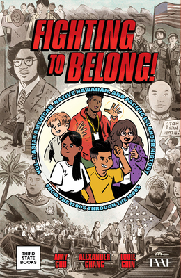 Fighting to Belong!: Asian American, Native Hawaiian, and Pacific Islander History from the 1700s Through the 1800s (History of Asian Americans #1)